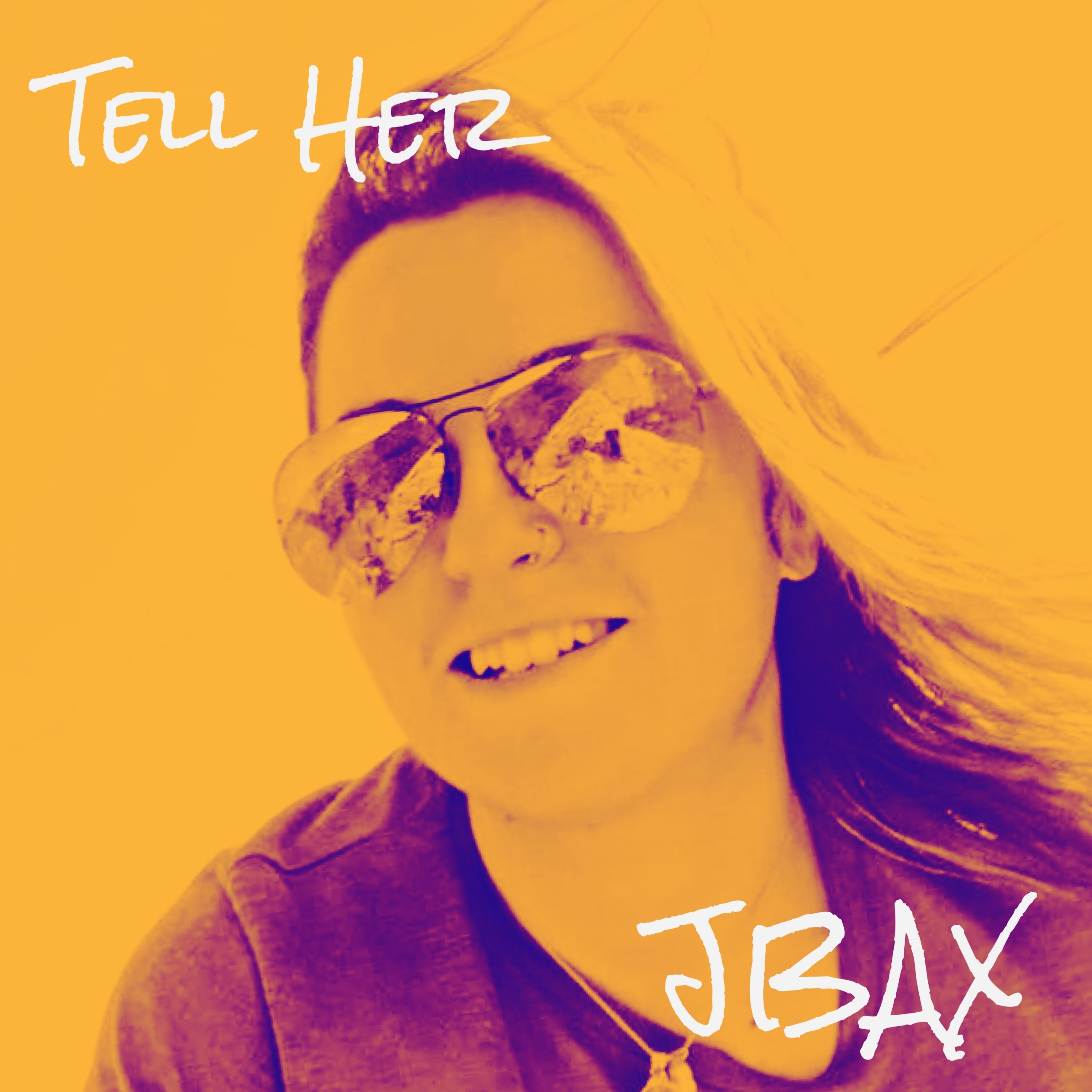 TELL HER (JBAX)